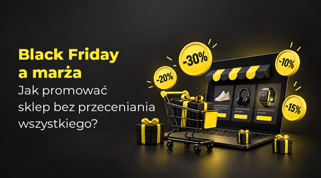 Black Friday PrestaShop: Jak przygotować sklep do Black Friday bez obniżania cen wszystkiego?